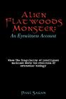 Alien Flatwoods Monster: An Eyewitness Account: When The Singularity of intelligent machines meets the evolution of extrasolar biology Cover Image
