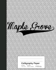 Calligraphy Paper: MAPLE GROVE Notebook By Weezag Cover Image