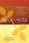 Ayurveda: A Comprehensive Guide to Traditional Indian Medicine for the West By Frank John Ninivaggi Cover Image