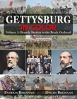 Gettysburg in Color: Volume 1: Brandy Station to the Peach Orchard By Patrick Brennan, Dylan Brennan Cover Image