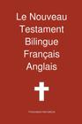 Le Nouveau Testament Bilingue, Francais - Anglais By Transcripture International, Transcripture International (Editor) Cover Image