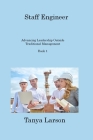 Staff Engineer Book 1: Advancing Leadership Outside Traditional Management By Tanya Larson Cover Image