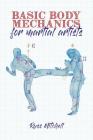 Basic Body Mechanics For Martial Artists Cover Image