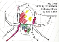 My Own Very Busy Spider Coloring Book By Eric Carle, Eric Carle (Illustrator) Cover Image