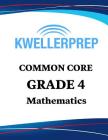 Kweller Prep Common Core Grade 4 Mathematics: 4th Grade Math Workbook and 2 Practice Tests: Grade 4 Common Core Math Practice Cover Image