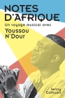 Notes d'Afrique: Un voyage musical avec Youssou N'Dour Cover Image