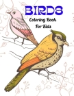Birds Coloring Book For Kids: Kids Will Love Each Flying Animal Cover Image