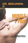 Muscle Pain: Muscle Pain: A Comprehensive Guide By Benjamin D. Cover Image