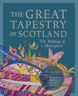 The Great Tapestry of Scotland: The Making of a Masterpiece Cover Image