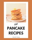 500 Pancake Recipes: A Pancake Cookbook for All Generation By Hannah Young Cover Image