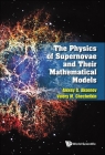 The Physics of Supernovae and Their Mathematical Models By Alexey G. Aksenov, Valery Mihailovich Chechetkin Cover Image