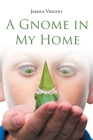 A Gnome in My Home By Jessica Vincent Cover Image