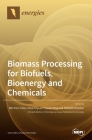 Biomass Processing for Biofuels, Bioenergy and Chemicals Cover Image