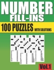 Number Fill-Ins: 100 Number Fill In Puzzles with Solutions (Puzzle Fill Ins Books Volume 1) Cover Image
