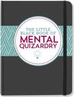 The Little Black Book of Mental Quizardry By Inc Peter Pauper Press (Created by) Cover Image