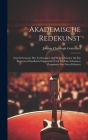 Akademische Redekunst: Zum Gebrauche Der Vorlesungen Auf Hohen Schulen Als Ein Bequemes Handbuch Eingerichtet Und Mit Den Schönsten Zeugnisse By Johann Christoph Gottsched Cover Image