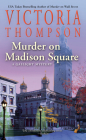 Murder on Madison Square (A Gaslight Mystery #25) By Victoria Thompson Cover Image