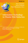 Information Technology in Disaster Risk Reduction: 7th Ifip Wg 5.15 International Conference, Itdrr 2022, Kristiansand, Norway, October 12-14, 2022, R (IFIP Advances in Information and Communication Technology #672) By Terje Gjøsæter (Editor), Jaziar Radianti (Editor), Yuko Murayama (Editor) Cover Image