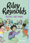 Riley Reynolds Rocks the Park By Jay Albee, Jay Albee (Illustrator) Cover Image