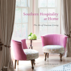 Southern Hospitality at Home: The Art of Gracious Living By Susan Sully Cover Image