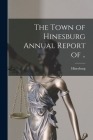 The Town of Hinesburg Annual Report of .. By Hinesburg (Vt Town) (Created by) Cover Image