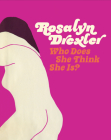 Rosalyn Drexler: Who Does She Think She Is? Cover Image