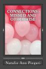 Connections: Missed and Otherwise By Natalie Ann Piegari Cover Image
