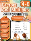 Factors and Multiples Math Workbook 4th to 6th Grade: Factoring, Prime Numbers, Greatest Common Factor (GCF), Multiples, Lowest Common Multiple (LCM) Cover Image