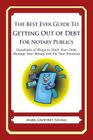 The Best Ever Guide to Getting Out of Debt for Notary Publics: Hundreds of Ways to Ditch Your Debt, Manage Your Money and Fix Your Finances By Mark Geoffrey Young Cover Image