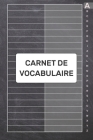 Carnet de Vocabulaire: Avec onglets alphabétiques de A à Z pour enregistrer et apprendre de nouveaux mots 105 pages 2080 lignes - (15.24 x 22 By Édition Carnet Des Langues Cover Image