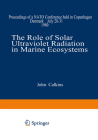 The Role of Solar Ultraviolet Radiation in Marine Ecosystems: Proceedings of a NATO Conference Held in Copenhagen, Denmark, July 28-31, 1980 Cover Image