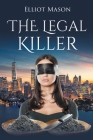 The Legal Killer By Elliot Mason Cover Image
