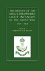 History of the King OS Shropshire Light Infantry in the Great War 1914-1918 By W. de B. Wood, Maj W de B Wood Cover Image