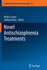 Novel Antischizophrenia Treatments (Handbook of Experimental Pharmacology #213) By Mark A. Geyer (Editor), Gerhard Gross (Editor) Cover Image