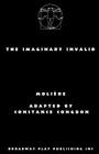 The Imaginary Invalid By Moliere, Constance Congdon Cover Image