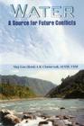 Water: A Source for Future Conflicts By A. K. Chaturvedi Cover Image