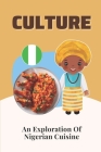 Culture: An Exploration Of Nigerian Cuisine: Nigerian Recipes Vegetarian Cover Image