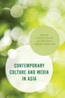 Contemporary Culture and Media in Asia (Asian Cultural Studies: Transnational and Dialogic Approache) By Daniel Black (Editor), Olivia Khoo (Editor), Koichi Iwabuchi (Editor) Cover Image