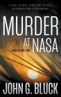 Murder at NASA: A Mystery Detective Thriller Series By John G. Bluck Cover Image