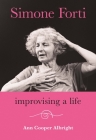 Simone Forti: Improvising a Life Cover Image