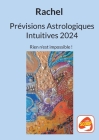 Prévisions Astrologiques Intuitives 2024: Rien n'est impossible ! By Rachel Levy Cover Image