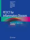 Pet/CT for Inflammatory Diseases: Basic Sciences, Typical Cases, and Review By Hiroshi Toyama (Editor), Yaming Li (Editor), Jun Hatazawa (Editor) Cover Image