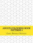 Adults Colouring Book Mindfulness Series: Patterns 1 By Cool Doodle Designs Cover Image