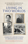 Living in Two Worlds: Diaries of a Jewish Couple in Germany and in Exile Cover Image