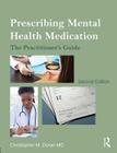 Prescribing Mental Health Medication: The Practitioner's Guide By Christopher Doran MD, Christopher Doran Cover Image