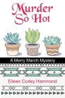 Murder So Hot: A Merry March Mystery Cover Image