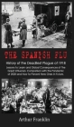 The Spanish Flu: History of the Deadliest Plague of 1918. Lessons to Learn and Global Consequences of The Great Influenza. Comparison w Cover Image