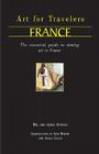 Art for Travellers France: The Essential Guide to Viewing Art in France By Bill Hannan, Lorna Hannan, Bill Cover Image