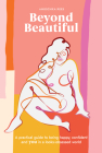 Beyond Beautiful: A Practical Guide to Being Happy, Confident, and You in a Looks-Obsessed World By Anuschka Rees Cover Image
