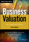 Business Valuation: An Integrated Theory (Wiley Finance) By Z. Christopher Mercer, Travis W. Harms Cover Image